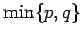 $ \min\{p,q\}$