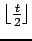 $ \lfloor \frac t 2 \rfloor$