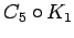 $ C_5\circ K_1$