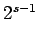 $ \mathstrut 2^{s-1}$