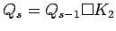 $ Q_s=Q_{s-1}\Box K_2$