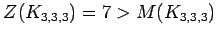 $ Z(K_{3,3,3})=7>M(K_{3,3,3})$