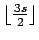 $ \lfloor\frac {3s} 2\rfloor$