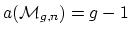 $ a(\mathcal{M}_{g,n})=g-1$