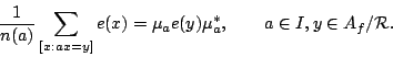 \begin{displaymath}
\frac1{n(a)}\sum_{[x:ax=y]}e(x)=\mu_ae(y)\mu_a^*,\qquad a\in
I,y\in A_f/{\mathcal R}.
\end{displaymath}