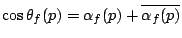 $\cos \theta_f(p) =
\alpha_f(p)+\overline{\alpha_f(p)}$