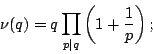 \begin{displaymath}\nu(q)=q\prod_{p\mid q} \left(1+\frac 1p\right);\end{displaymath}