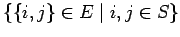 $ \{\{i,j\} \in E \mid i,j \in S\}$