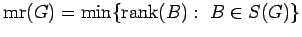 $ {\rm mr}(G)=\min\{ {\rm rank} (B) :&nbsp;B \in {\mathcal S}(G) \}$