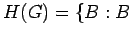 $ {\mathcal H}(G) =
\{ B : B$