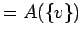 $ =A(\{v\})$