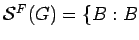 $ {\mathcal S}^F(G) =
\{ B : B$