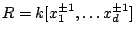 $R=k[x_1^{\pm1},\dots x_d^{\pm 1}]$