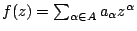 $f(z)=\sum_{\alpha\in A}a_\alpha z^\alpha$