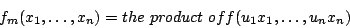 \begin{displaymath}
f_m(x_1,\ldots,x_n) = \text{the\ product\ of } f(u_1 x_1, \ldots, u_n x_n)
\end{displaymath}