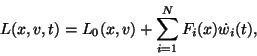 \begin{displaymath}
L(x,v,t)=L_0(x,v)+\sum_{i=1}^N F_i(x)\dot w_i(t),
\end{displaymath}