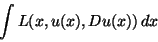 \begin{displaymath}
\int L(x,u(x),Du(x))\,dx
\end{displaymath}