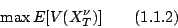 \begin{displaymath}
\max E[V(X^\nu_{T})]\qquad(1.1.2)
\end{displaymath}