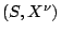 $(S,X^{\nu})$