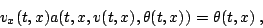 \begin{displaymath}
v_{x}(t,x) a(t,x,v(t,x),\theta(t,x))=\theta(t,x)\;,
\end{displaymath}