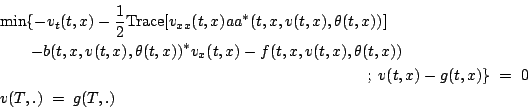 \begin{eqnarray*}
&& \min
\{-v_{t}(t,x)-\frac{1}{2}\mbox{Trace}[v_{xx}(t,x)aa^{*...
...;\hspace{8cm}; \;v(t,x)-g(t,x)\}\; =\;0 \\
&&v(T,.) \;=\;g(T,.)
\end{eqnarray*}