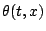 $\theta (t,x)$