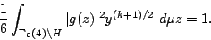 \begin{displaymath}\frac{1}{6}\int_{\Gamma_0(4)\backslash \Cal{H}}\vert g(z)\vert^2y^{(k+1)/2} ~d\mu z =1.\end{displaymath}
