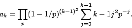 \begin{displaymath}a_k= \prod_p(1-1/p)^{(k-1)^2} \sum_{j=0}^{k-1}\binom{k-1}{j}^2p^{-j}.
\end{displaymath}