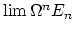 $ \lim \Omega^{n} E_{n}$