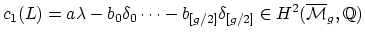 $\displaystyle c_{1}(L) = a\lambda - b_{0}\delta_{0} \dots -b_{[g/2]}\delta_{[g/2]}
\in H^{2}(\overline{\mathcal{M}}_g,\mathbb{Q})$