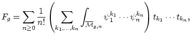 $\displaystyle F_g = \sum_{n\geq 0} \frac{1}{n!} \left( \sum_{k_1,\ldots,k_n}
\i...
...cal{M}}_{g,n}} \psi_1^{k_1} \cdots \psi_n^{k_n} \right)
t_{k_1}\cdots t_{k_n},
$