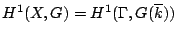 $ H^1(X,G)=H^1(\Gamma,G(\overline{k}))$