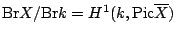 $ {\mathrm{Br}}X/{\mathrm{Br}}k=H^1(k,{\mathrm{Pic}}\overline{X})$