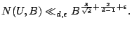 $\displaystyle N(U,B) \ll_{d,\epsilon} B^{\frac{3}{\sqrt{d}}+\frac{2}{d-1}+\epsilon}. $