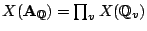 $ X(\mathbf A_\mathbb{Q})=\prod_v X(\mathbb{Q}_v)$