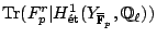 $\displaystyle {\mathrm{Tr}}(F_p^r\vert H^1_{\text{\'et}}(Y_{\overline{\mathbb{F}}_p},
\mathbb{Q}_\ell))$