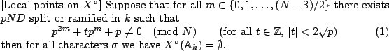 \begin{proposition}[Local points on $X^\sigma$]
Suppose that for all $m \in \{ 0...
...acters $\sigma$\ we have $X^\sigma(\mathbb{A}_k) =
\emptyset$.
\end{proposition}