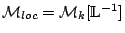 $ \mathcal{M}_{loc} =
\mathcal{M}_k[\mathbb{L}^{-1}]$