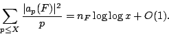 \begin{displaymath}
\sum_{p\le X} \frac{\vert a_p(F)\vert^2}{p} = n_F \log\log x + O(1).
\end{displaymath}
