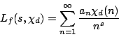 \begin{displaymath}
L_f(s,\chi_d)=\sum_{n=1}^\infty \frac{a_n \chi_d(n)}{n^s}
\end{displaymath}
