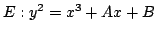 $E:y^2=x^3+A x+B$
