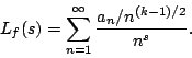 \begin{displaymath}
L_f(s)=\sum_{n=1}^\infty \frac{a_n/n^{(k-1)/2}}{n^s}.
\end{displaymath}