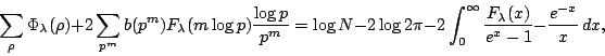 \begin{displaymath}
\sum_\rho \Phi_\lambda(\rho)+
2\sum_{p^m} b(p^m) F_\lambda(m...
...2\int_0^\infty {F_\lambda(x)\over e^x-1}-{e^{-x}\over x}\, dx,
\end{displaymath}