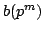 $b(p^m)$