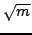 $\sqrt{m}$