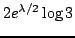 $2e^{\lambda/2}\log 3$